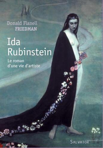 Couverture du livre « Ida Rubinstein ; le roman d'une vie d'artiste » de Donald Flanell Friedman aux éditions Salvator