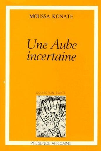 Couverture du livre « Une aube incertaine » de Moussa Konaté aux éditions Presence Africaine