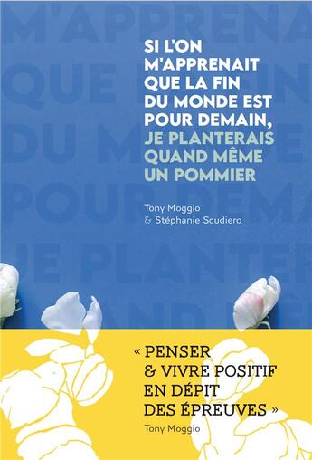 Couverture du livre « Si l'on m'apprenait que la fin du monde est pour demain, je planterais quand même un pommier » de Stephanie Scudiero et Tony Moggio aux éditions Privat