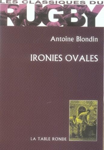 Couverture du livre « Ironies ovales » de Antoine Blondin aux éditions Table Ronde