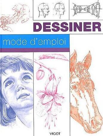 Couverture du livre « Dessiner, mode d'emploi » de  aux éditions Vigot