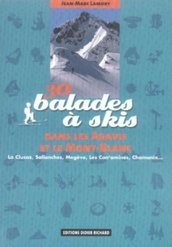 Couverture du livre « 30 balades à skis dans les aravis et le mont-blanc » de Jean-Marc Lamory aux éditions Glenat