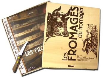 Couverture du livre « Les fromages du fromager » de Jean Serroy et Bernard Mure-Ravaud et Bruno Moyen aux éditions Glenat