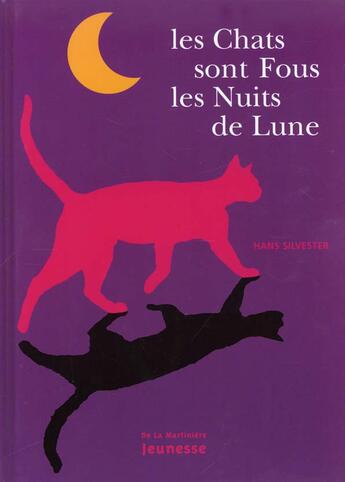 Couverture du livre « Les Chats Sont Fous Les Nuits De Lune (Cartonne) » de Hans Silvester aux éditions La Martiniere