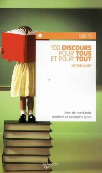 Couverture du livre « 100 discours pour tous et pour tout ; avec de nombreux modèles et exemples types » de Octave Ruyet aux éditions De Vecchi