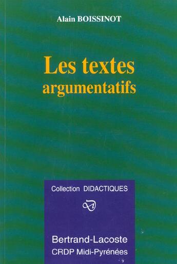 Couverture du livre « Les Textes Argumentatifs » de A.Boissinot aux éditions Bertrand Lacoste