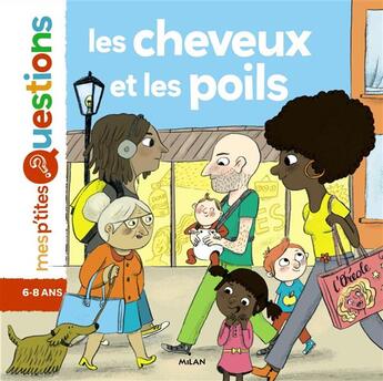 Couverture du livre « Les cheveux et les poils » de Mylene Rigaudie et Sophie Dussaussois aux éditions Milan