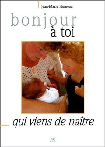 Couverture du livre « Bonjour à toi qui viens de naître » de  aux éditions Signe