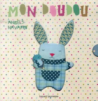 Couverture du livre « Mon doudou » de Angels Navarro aux éditions Bayard Jeunesse