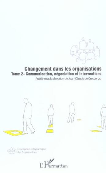 Couverture du livre « Changement dans les organisations (tome 2) - vol02 - communication, negociation et interventions » de  aux éditions L'harmattan