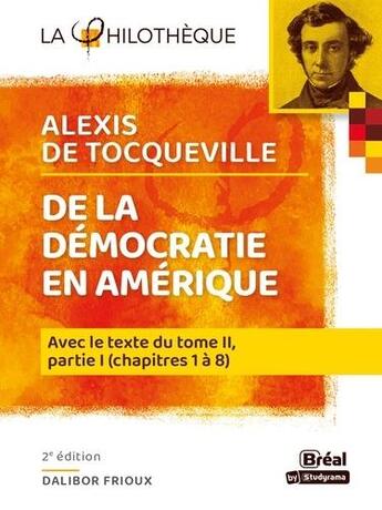 Couverture du livre « De la démocratie en Amérique de Tocqueville ; avec le texte du tome ii, partie i (chapitre 1 a 8) 2e ed » de Dalibor Fridoux aux éditions Breal