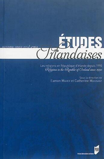 Couverture du livre « ETUDES IRLANDAISES T.39/2 ; les religions en République d'Irlande depuis 1990 » de Maher aux éditions Pu De Rennes