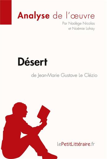 Couverture du livre « Désert de Jean-Marie Gustave Le Clézio (Analyse de l'oeuvre) : Analyse complète et résumé détaillé de l'oeuvre » de Lepetitlitteraire aux éditions Lepetitlitteraire.fr