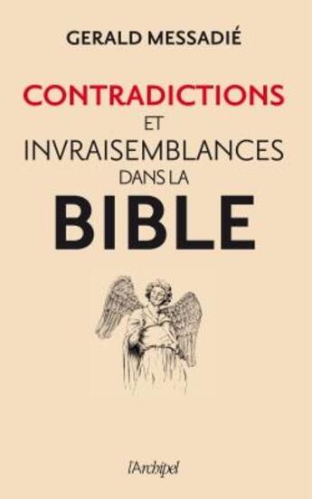 Couverture du livre « Contradictions et invraisemblances de la Bible » de Gerald Messadie aux éditions Archipel