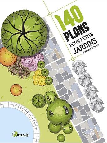 Couverture du livre « 140 plans pour petits jardins » de Andrew Wilson aux éditions Artemis
