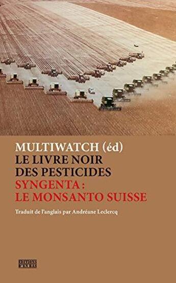 Couverture du livre « Le livre noir des pesticides ; Syngenta : le Monsanto suisse » de  aux éditions D'en Bas
