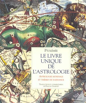 Couverture du livre « Le Livre Unique De L'Astrologie ; Astrologie Mondiale Et Themes De Naissance » de Pascal Charvet et Ptolemee aux éditions Nil