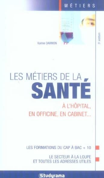 Couverture du livre « Metiers de la sante 5e edition (4e édition) » de Karine Darmon aux éditions Studyrama