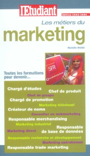 Couverture du livre « Les métiers du marketing » de Murielle Wolski aux éditions L'etudiant