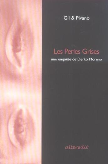 Couverture du livre « Les perles grises » de Xavier Pivano et Xavier Gil aux éditions Alteredit