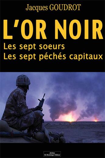 Couverture du livre « L'or noir : Les sept soeurs ; Les septs péchés captaux » de Jacques Goudrot aux éditions Do Bentzinger