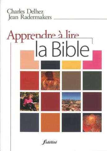 Couverture du livre « Apprendre à lire la bible » de Jean Radermakers et Charles Delez aux éditions Cerf Par Biblio