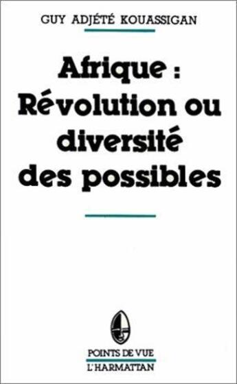 Couverture du livre « Afrique : révolution et diversité des possibles » de Guy Adjete Kouassigan aux éditions L'harmattan