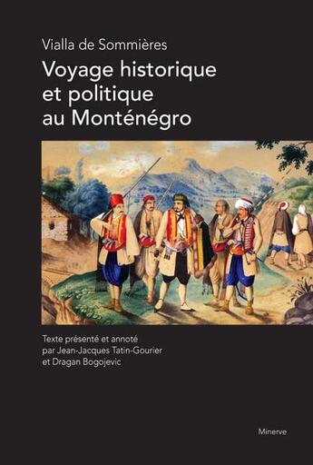 Couverture du livre « Voyage historique et politique au Monténégro » de Vialla De Sommieres aux éditions Minerve