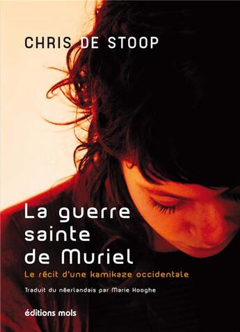 Couverture du livre « La guerre sainte de Muriel ; le récit d'une kamikaze occidentale » de Chris De Stoop aux éditions Desclee De Brouwer