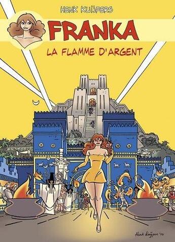 Couverture du livre « Franka Tome 21 : le voyage d'Ishtar Tome 3 ; le flamme d'argent » de Henk Kuijpers aux éditions Bd Must