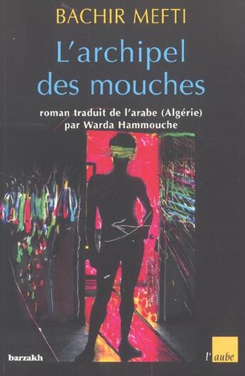 Couverture du livre « Archipel des mouches » de Bachir Mefti aux éditions Editions De L'aube