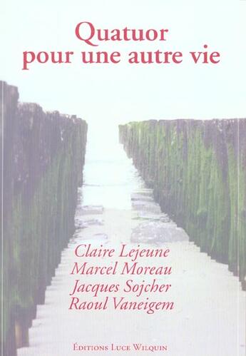 Couverture du livre « Quatuor pour une autre vie » de  aux éditions Luce Wilquin