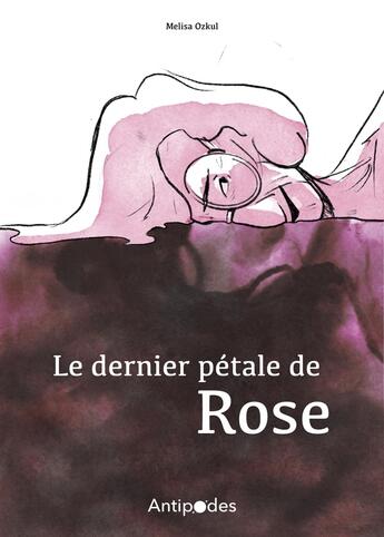 Couverture du livre « Le Dernier pétale de Rose » de Melisa Ozkul aux éditions Antipodes Suisse