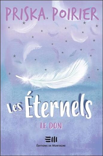 Couverture du livre « Les éternels ; le don » de Priska Poirier aux éditions De Mortagne