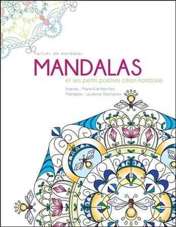 Couverture du livre « Mandalas et ses petits poèmes citron-framboise » de Laurence Dechassey et Marie-Eve Hamilton aux éditions Ada