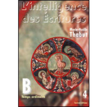 Couverture du livre « L'intelligence des écritures t.4 ; année B temps ordinaire » de  aux éditions Artege