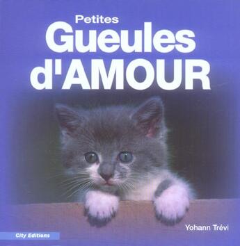 Couverture du livre « Petites Gueules D'Amour » de Yohann Trevi aux éditions City