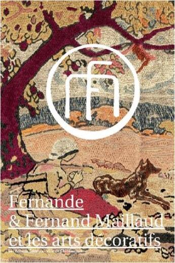 Couverture du livre « Fernande & Fernand Maillaud et les arts décoratifs » de  aux éditions Les Ardents Editeurs