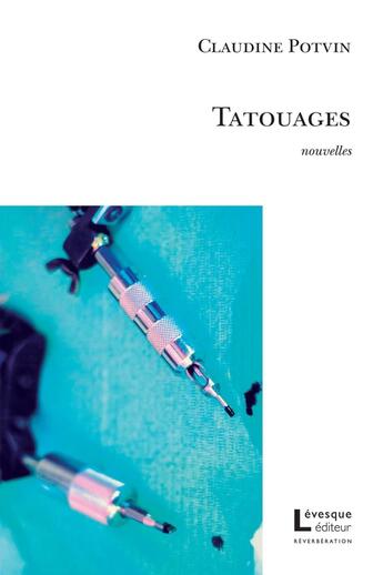 Couverture du livre « Tatouages » de Potvin Claudine aux éditions Levesque