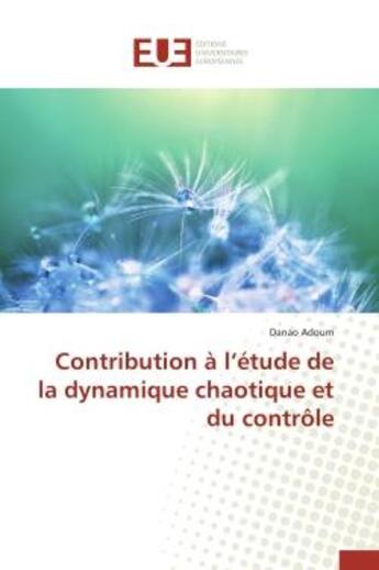 Couverture du livre « Contribution à l'étude de la dynamique chaotique et du contrôle » de Danao Adoum aux éditions Editions Universitaires Europeennes