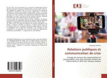 Couverture du livre « Relations publiques et communication de crise - l'image de marque des organisations et personnalites » de Adediha Desforges aux éditions Editions Universitaires Europeennes