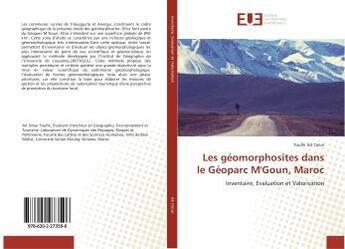 Couverture du livre « Les geomorphosites dans le geoparc m'goun, maroc » de Ait Omar Toufik aux éditions Editions Universitaires Europeennes