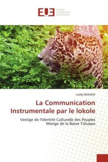 Couverture du livre « La communication instrumentale par le lokole - vestige de l'identite culturelle des peuples mongo de » de Bokako Leddy aux éditions Editions Universitaires Europeennes