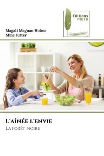 Couverture du livre « L'ainee l'envie - la foret noire » de Magnan Holms/Jutter aux éditions Muse