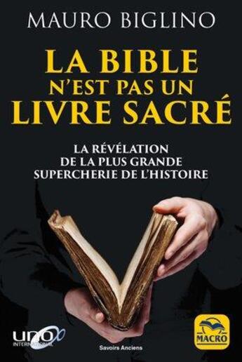 Couverture du livre « La Bible n'est pas un livre sacré ; la révélation de la plus grande supercherie de l'Histoire (2e édition) » de Mauro Biglino aux éditions Macro Editions