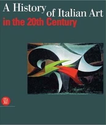 Couverture du livre « A history of italian art in the 20th century » de Pinto Sandra aux éditions Skira