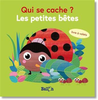 Couverture du livre « Mini qui se cache? - les petites betes » de  aux éditions Le Ballon