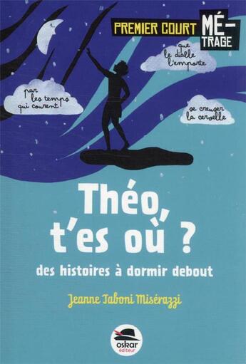 Couverture du livre « Théo, t'es où ? » de Jeanne Taboni-Miserazzi aux éditions Oskar