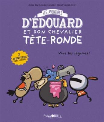 Couverture du livre « Les aventures d'Edouard et son chevalier Tête-ronde t.2 : vive les légumes ! » de James Sturm et Andrew Arnold et Alexis Frederick-Frost aux éditions Bd Kids