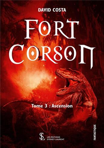 Couverture du livre « Fort corson tome 3 - ascension » de Costa David aux éditions Sydney Laurent